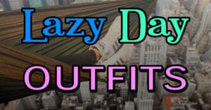 lazy Day Outfits